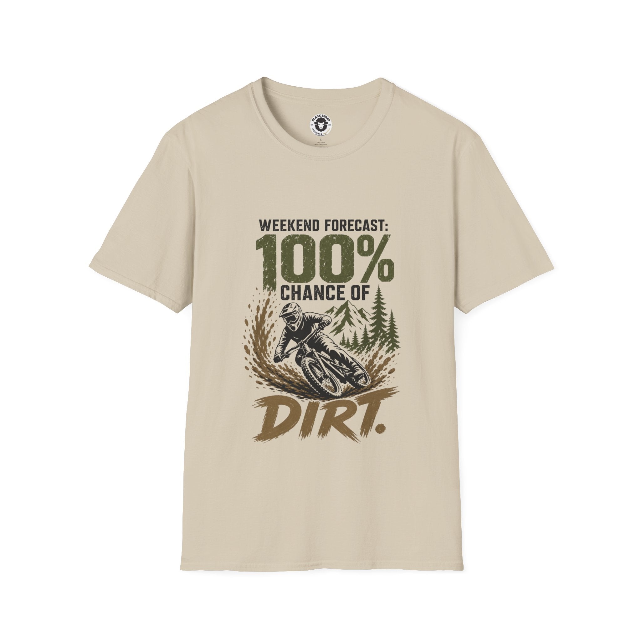 T-Shirt — "Weekend Forecast: 100% Chance of Dirt" Outdoor Adventure Tee