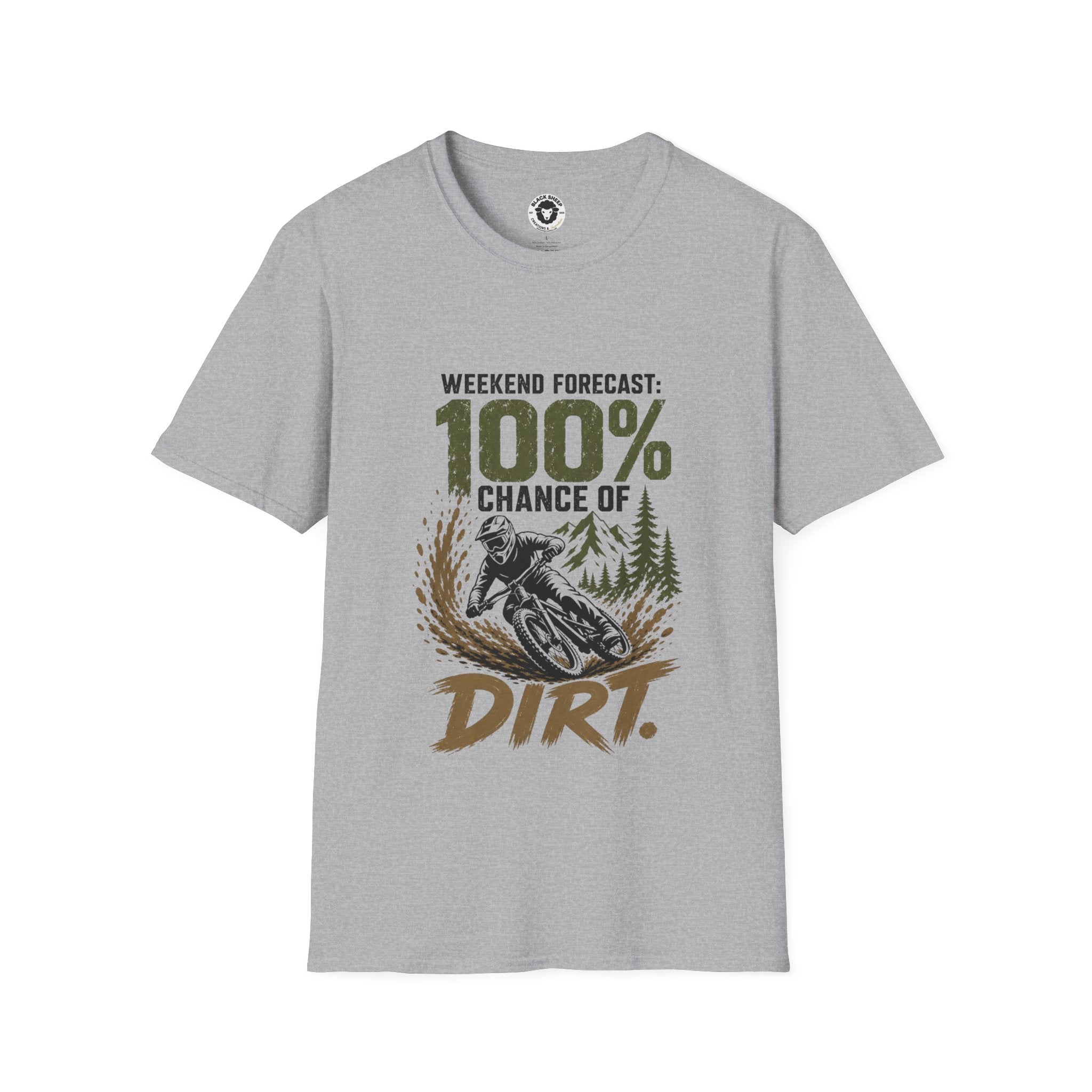 T-Shirt — "Weekend Forecast: 100% Chance of Dirt" Outdoor Adventure Tee