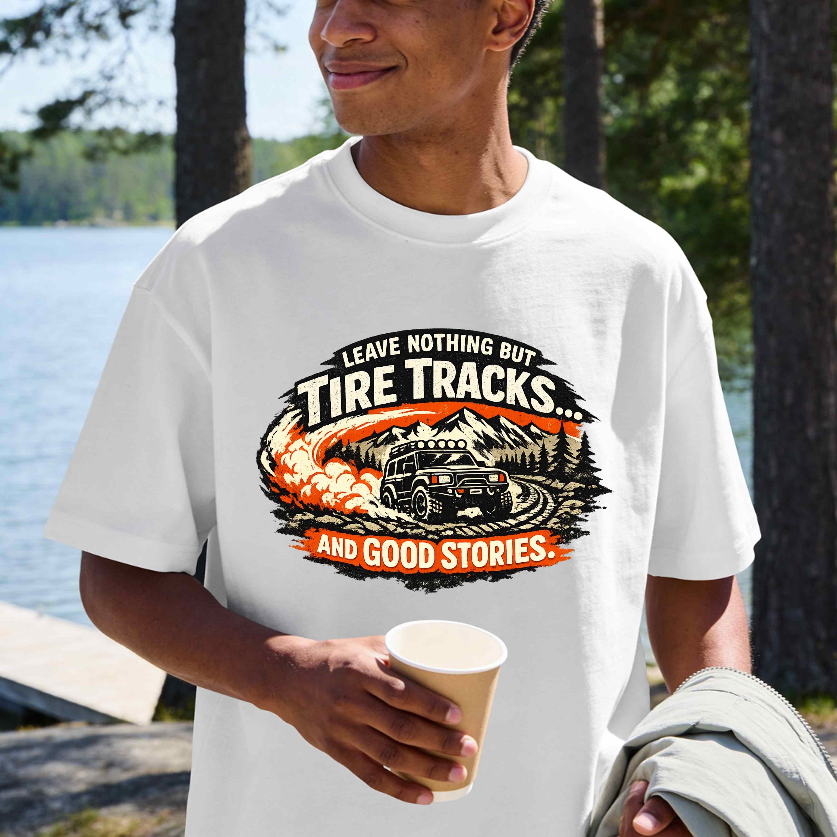 T-Shirt — "Leave Nothing But Tire Tracks... and Good Stories" Off-Road Adventure Tee