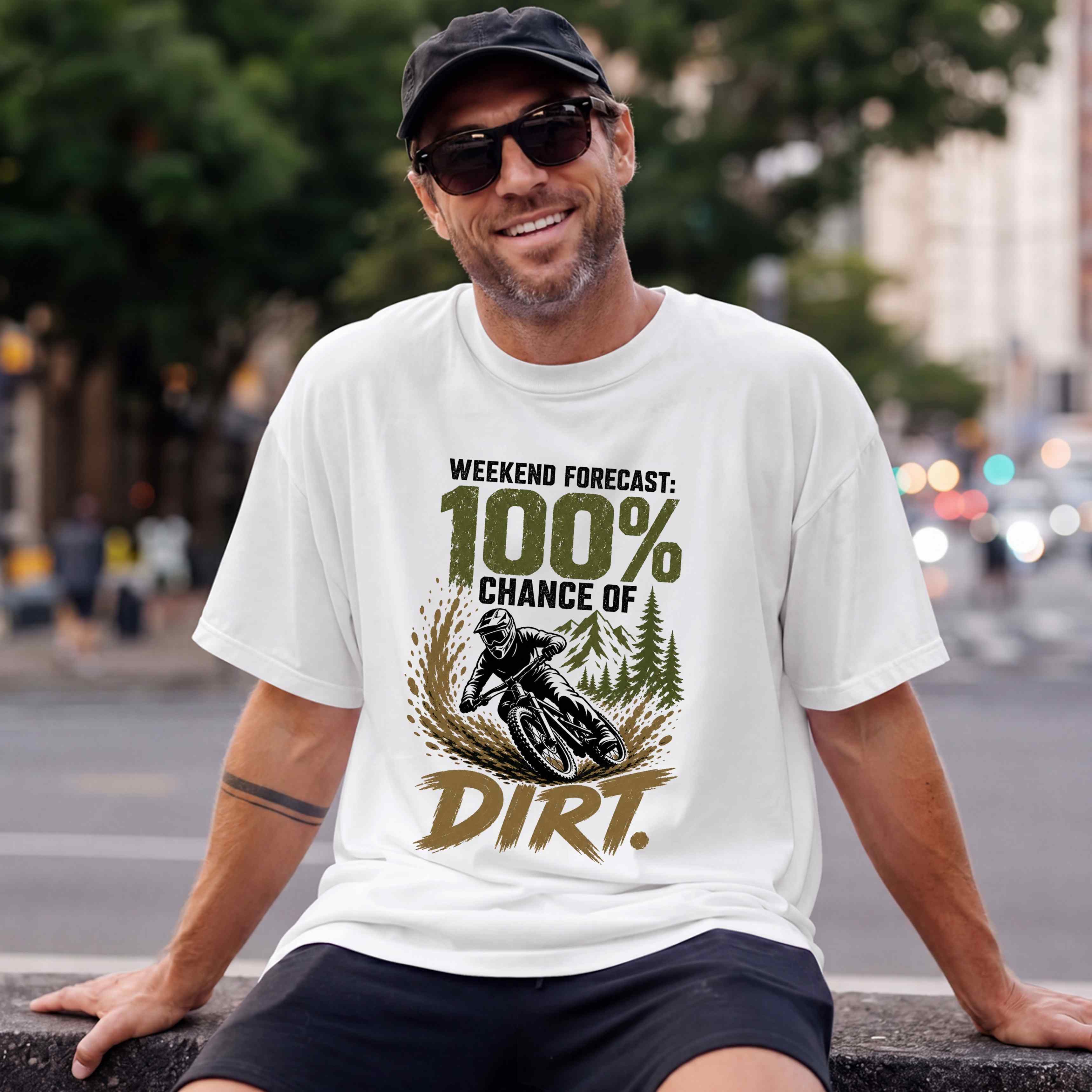 T-Shirt — "Weekend Forecast: 100% Chance of Dirt" Outdoor Adventure Tee