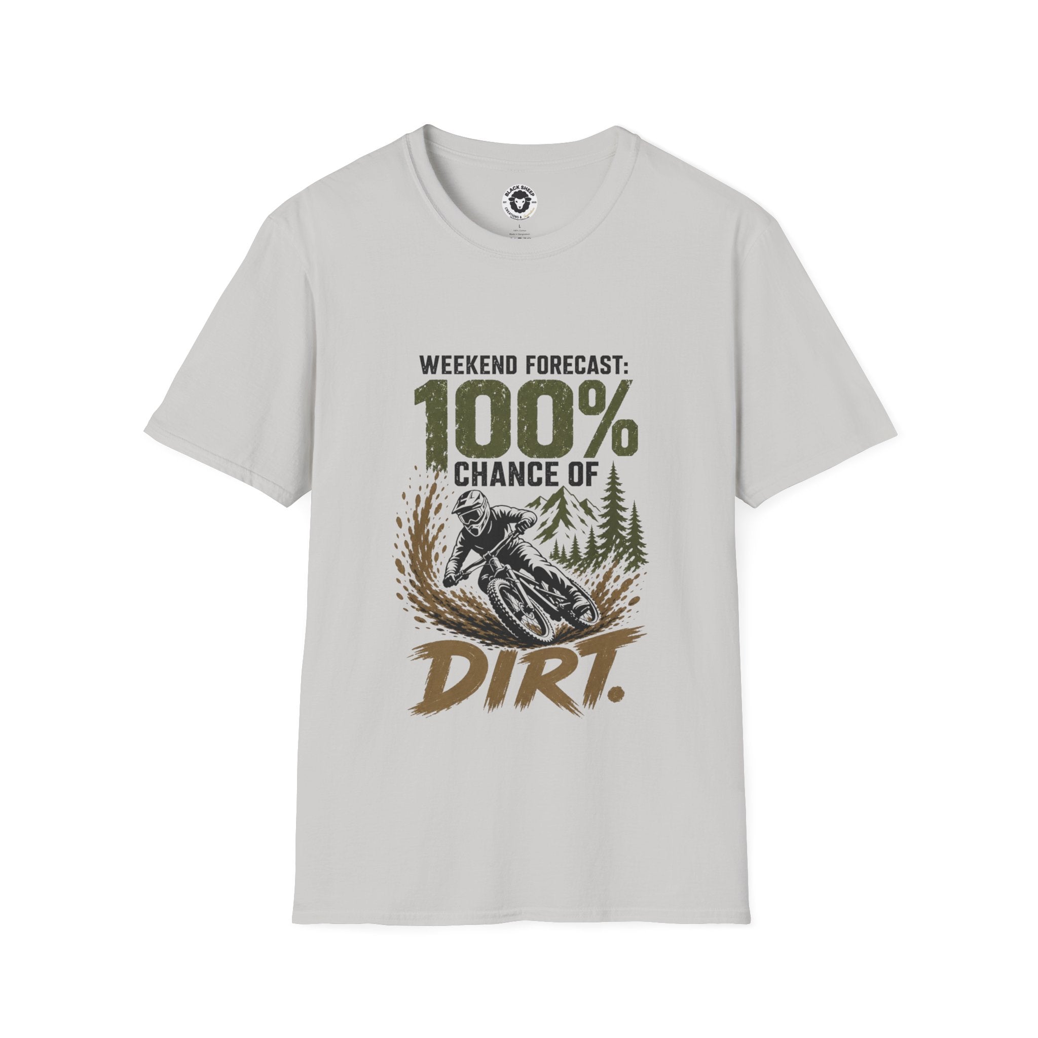 T-Shirt — "Weekend Forecast: 100% Chance of Dirt" Outdoor Adventure Tee